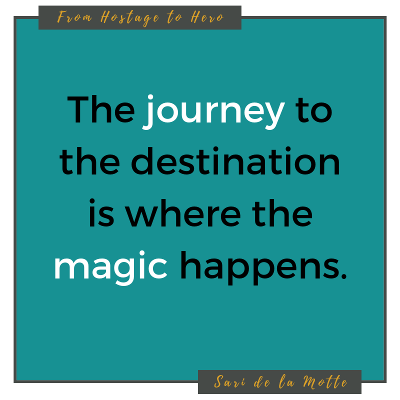 the journey to the destination is where the magic happens.