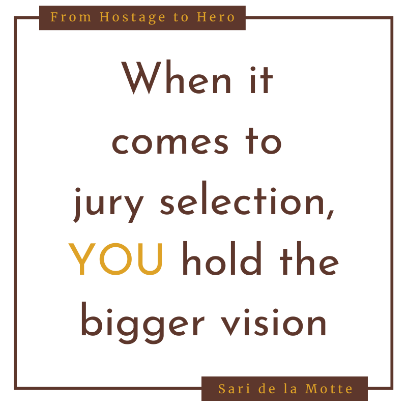 when it comes to jury selection, you hold the bigger vision