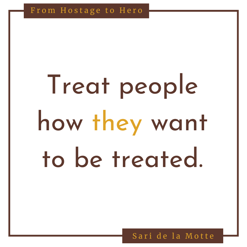 treat people how they want to be treated