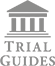 Trial Guides